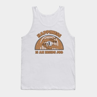 Happiness is an inside job Tank Top